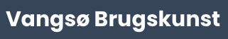 Vangsø Brugskunst